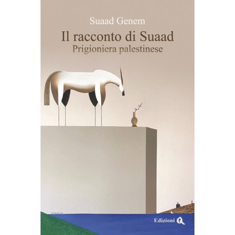 Il racconto di Suaad. Prigioniera palestinese