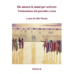 Ho ancora le mani per scrivere. Testimonianze dal genocidio a Gaza