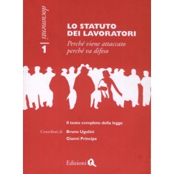 LO STATUTO DEI LAVORATORI. PERCHE' VIENE ATTACCATO, PERCHE' VA DIFESO