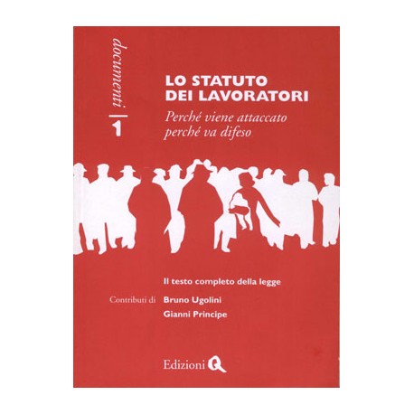 LO STATUTO DEI LAVORATORI. PERCHE' VIENE ATTACCATO, PERCHE' VA DIFESO