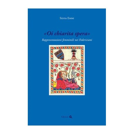 «Oi chiarita spera». Rappresentazioni femminili nei Federiciani