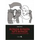 In piazza in piazza. Tutti in piazza. Il romanzo illustrato delle primavere arabe